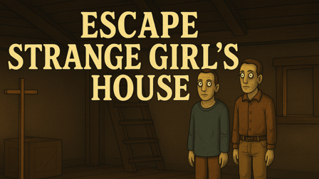 Escape from a strange girl's house